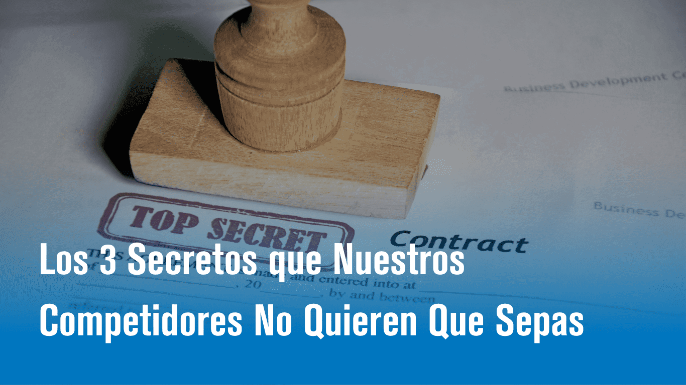 Los 3 Secretos que Nuestros Competidores No Quieren Que Sepas 🤫